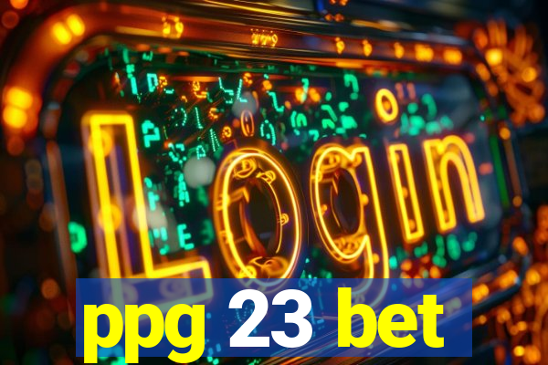 ppg 23 bet